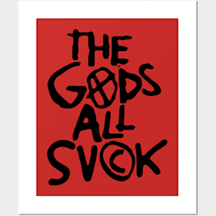 The Gods All Suck Posters and Art